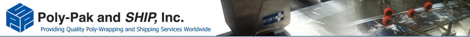 Poly-Pak and Ship, 
Inc. | Providing Quality Poly-Wrapping and Shipping Services Worldwide